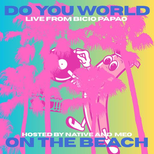 Do You World On The Beach W/ Native and Meo 28/06/25
