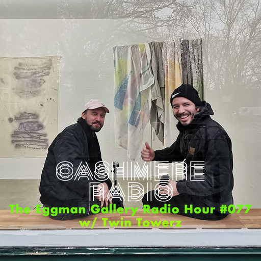 The Eggman Gallery Radio Hour #077 w/ Twin Towerz 02.02.2022
