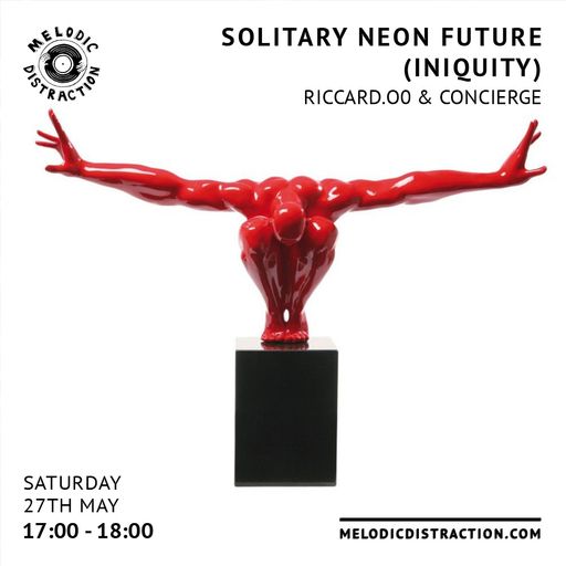 Solitary Neon Future (Iniquity) with riccard.o 0 & Concierge (May '23)