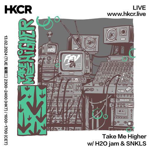 Take Me Higher w/ H2O jam SNKLS - 13/02/2024