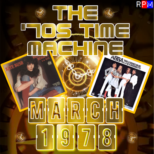 THE 70S TIME MACHINE - MARCH 1978