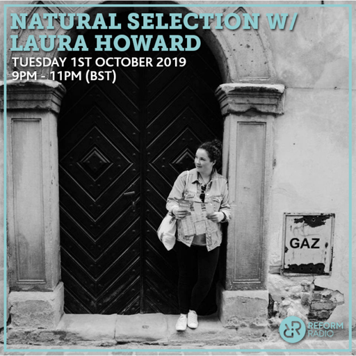 Natural Selection w/ Laura Howard 1st October 2019