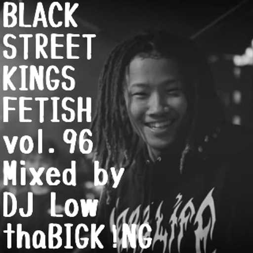 BLACK STREET KINGS FETISH vol.96