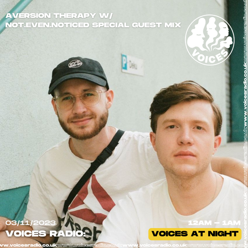 Aversion Therapy w/ not.even.noticed  - 03.11.23 - Voices Radio