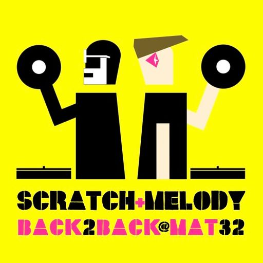 SCRATCH & MELODY :: BACK2BACK - MAT32 CLUB :: 09 NOV 2024