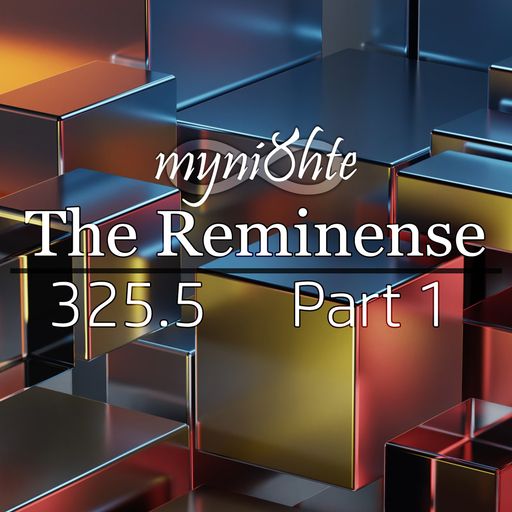 The Reminense 325.5 - Part 1