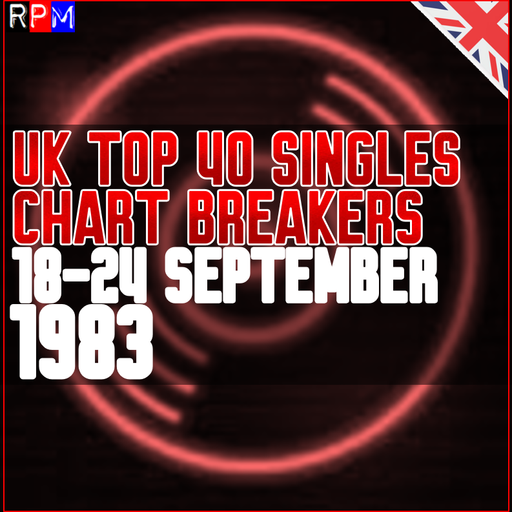 UK TOP 40 : 18-24 SEPTEMBER 1983 - THE CHART BREAKERS