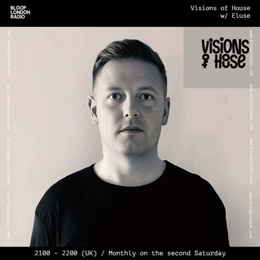 Visions of House w/ Eluse - 08.02.25