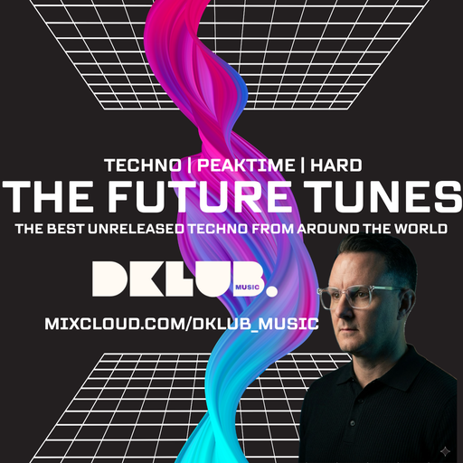 DKLUB | THE FUTURE TUNES | THE BEST UNRELEASED TECHNO | 0326