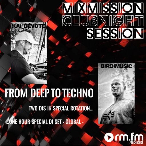 The Mixmission Clubnightsession with Kai DéVote and Birdimusic on RM FM Techhouse | 21.01.2023