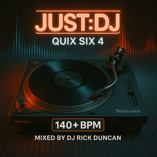 Quix Six 4 - 140+ BPM - by DJ Rick Duncan | Just:DJ