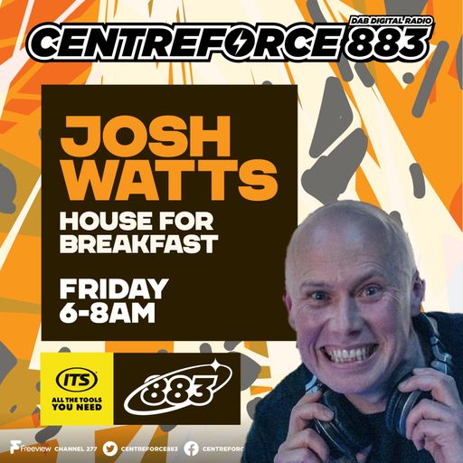 Josh Watts Breakfast beats - 883 Centreforce DAB+ - 14 - 11 - 2025 .mp3