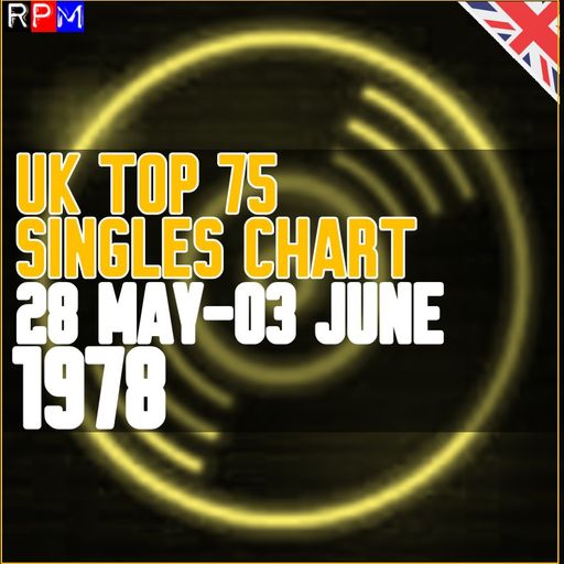 UK TOP 75 : 28 MAY-03 JUNE 1978