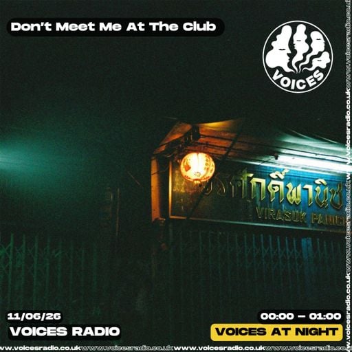 Don't Meet Me At The Club 11/06/26 - Voices Radio