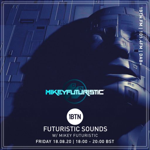 Futuristic Sounds with Mikey Futuristic - 18.09.2020