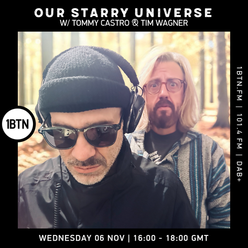 Our Starry Universe w/ Tommy Castro & Tim Wagner - 06.11.24