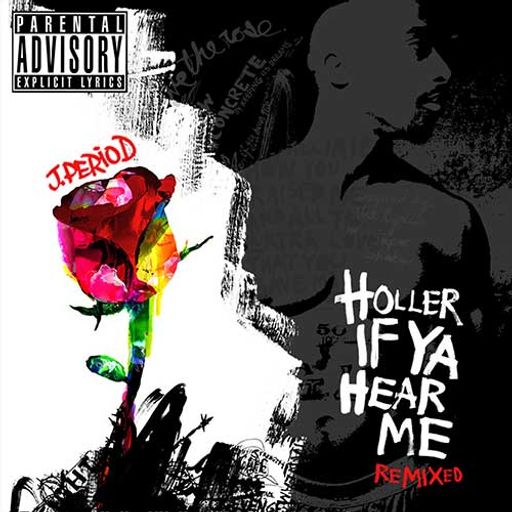 J Period-2Pac: Holler If Ya Hear Me Remixed [Full Mixtape Link In Description]
