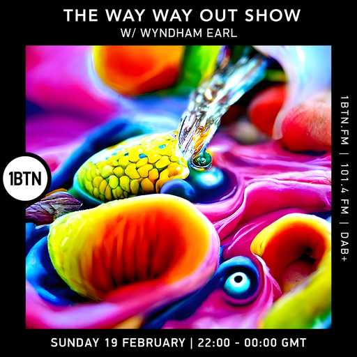The Way Way Out show with Wyndham Earl - 19.02.2023