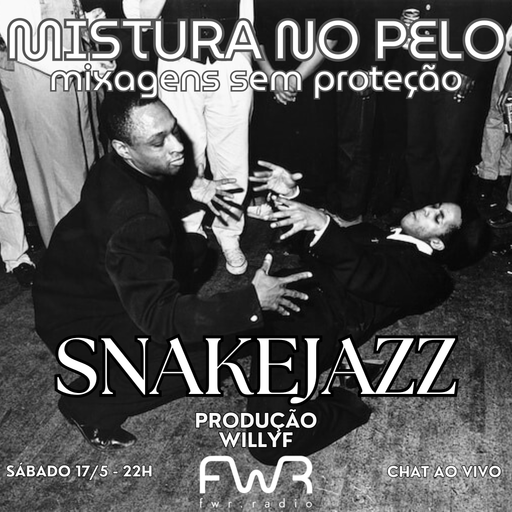 Mistura no Pelo 016 - Snake Jazz - 17.5.2025