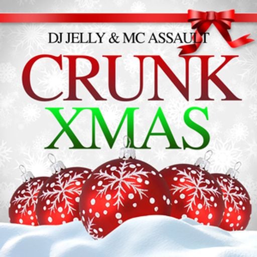DJ Jelly & MC Assault - Crunk Xmas