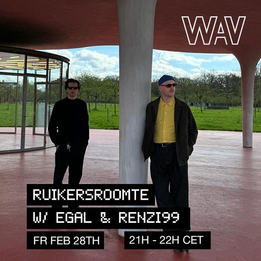 Ruikersroomte w/ Egal b2b Renzi99 at WAV | 28-02-25
