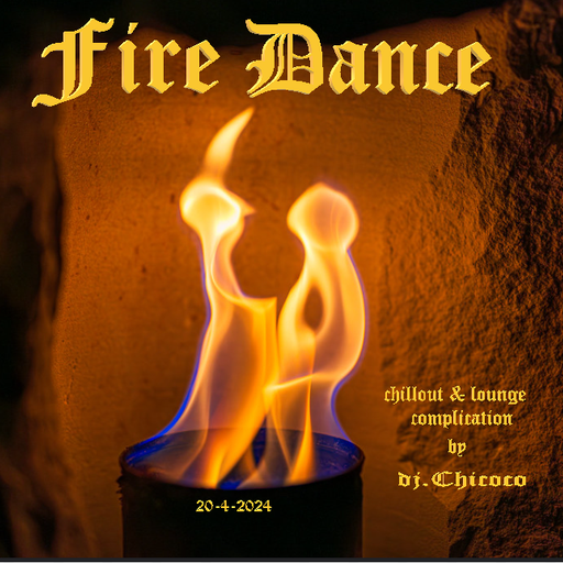 ""Fire Dance"" chillout & lounge compilation