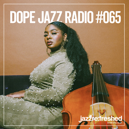DOPE JAZZ RADIO #065