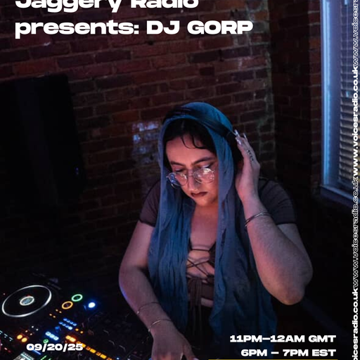 Jaggery Radio Presents: DJ GORP - 20/09/25 - [Voices Radio]