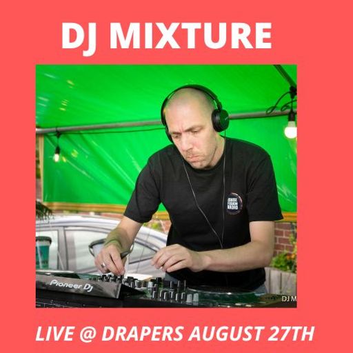 DJ MIXTURE << LIVE >> CLUB 76 & SLAM THE BREAKS SUMMER PARTY @ DRAPERS 27-08-22