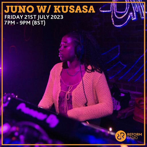 JUNO w/ Kusasa 21st July 2023