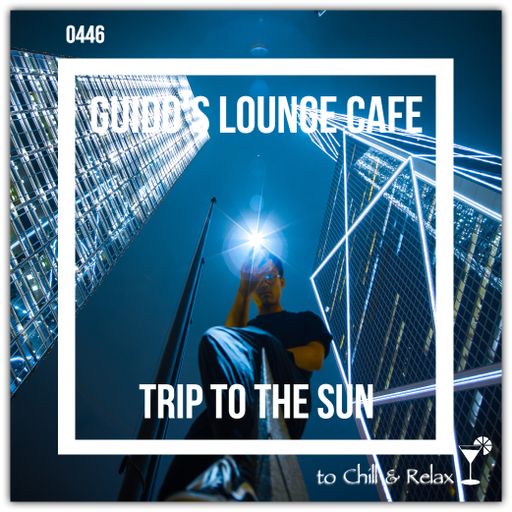 Guido's Lounge Cafe Broadcast 0446 Trip To The Sun (20200918)