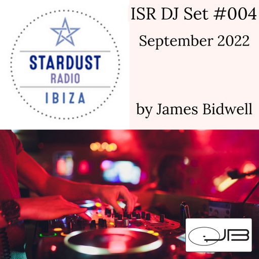 James Bidwell	ISR DJ Set #004 September 2022 /w James Bidwell