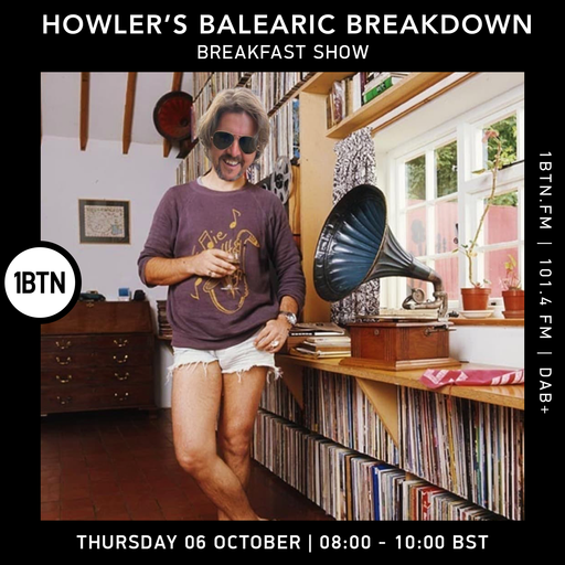 Balearic Breakdown Breakfast Show with Howler - 06.10.2022