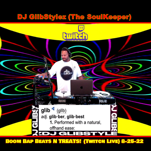 DJ GlibStylez - Boom Bap Beats N Treats (Twitch Live) 8-25-22