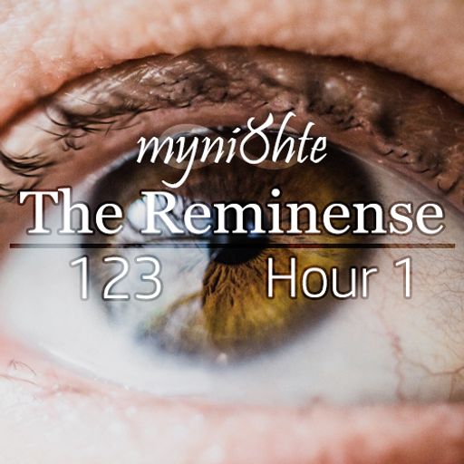The Reminense 123 - Hour 1