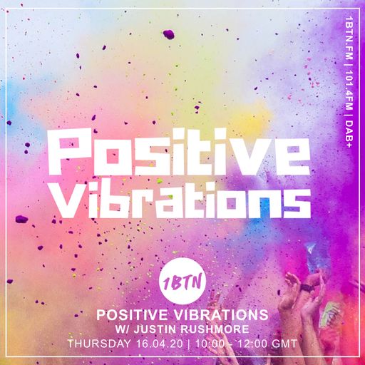 Justin Rushmore - Positive Vibrations - 16.04.2020