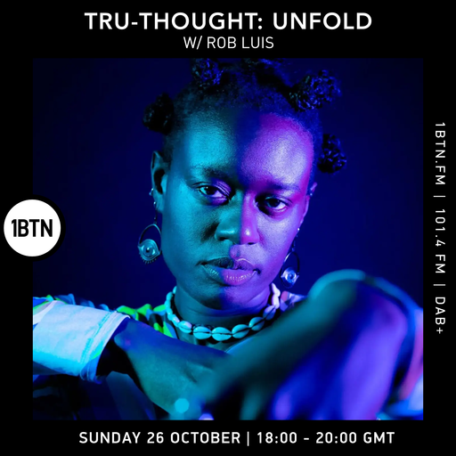 Tru-Thoughts: Unfold w/ Rob Luis - 26.10.25