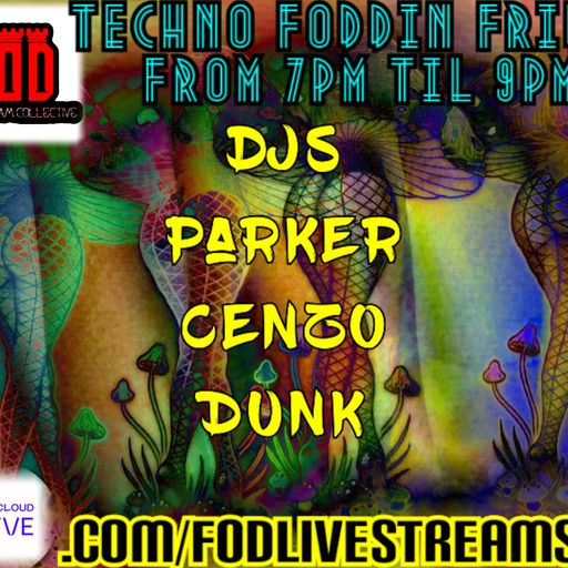 Techno Foddin Friday--DJ PARKER 28th oct 2022