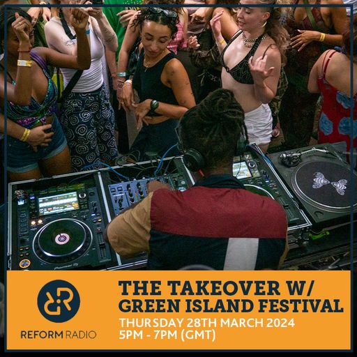 The Takeover w Green Island Festival 28th March 2024