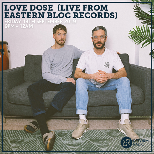 Love Dose (Live From Eastern Bloc Records) 13th Sept 2019