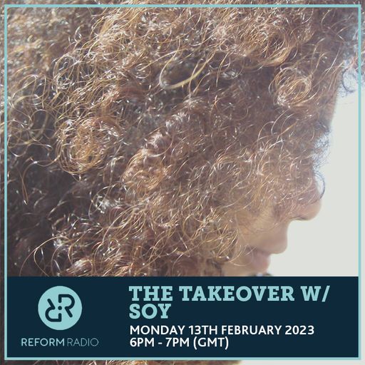 The Takeover w/ soy 13th February 2023