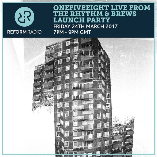 OneFiveEight Live from The Rhythm & Blues Launch Party 24th March 2017