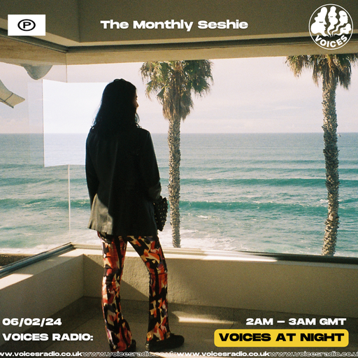 The Monthly Seshie w/ Eshie - 06/02/24 - Voices Radio