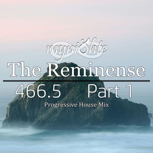 The Reminense 466.5 - Part 1