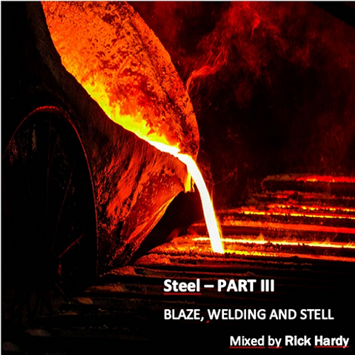 Blaze, Welding and Steel - Part III (Steel)