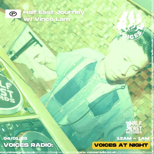 Half East Journey W/ Vince Lam - 04/01/2025 - [Voices Radio]