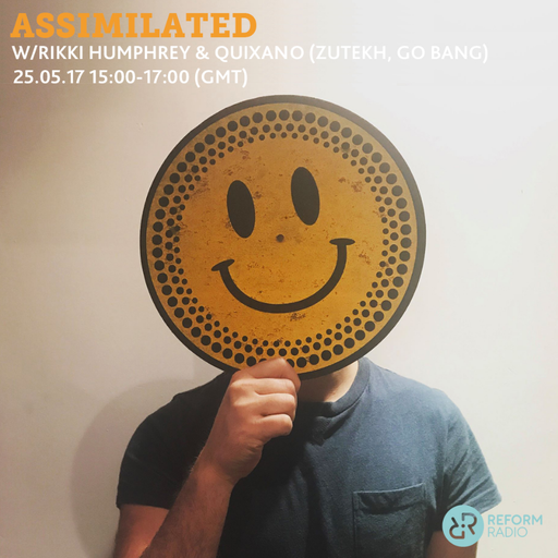 Assimilated w/ Rikki Humphrey & Quixano (Zutekh, Go Bang) 25th May 2017