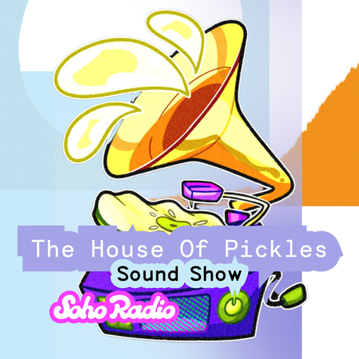 The House Of Pickles Sound Show (15/02/2026)