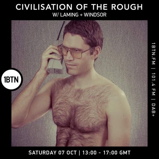 Civilisation Of The Rough - 07.10.23