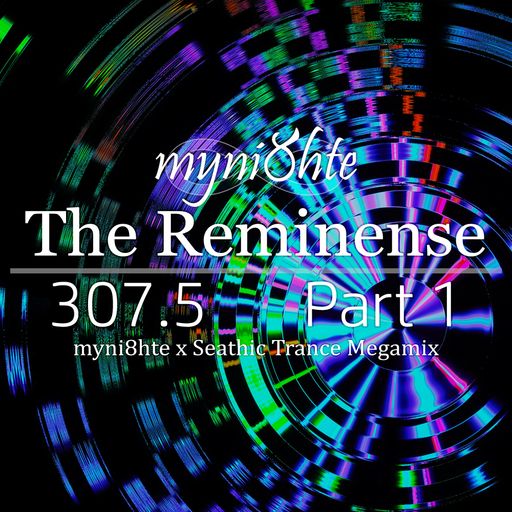 The Reminense 307.5 - Part 1